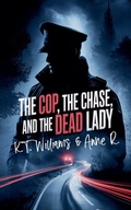 Cover: The Cop, the Chase, and the Dead Lady - Art Wolf Media