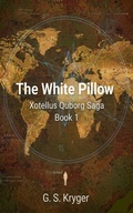 Cover: The White Pillow - G. S. Kryger