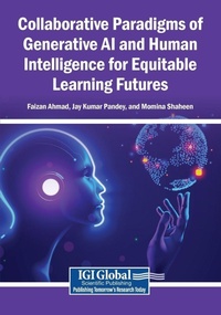 Enlarge image Cover: Collaborative Paradigms of Generative AI and Human Intelligence for Equitable Learning Futures - Information Science Reference