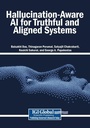 Cover: Hallucination-Aware AI for Truthful and Aligned Systems - Engineering Science Reference