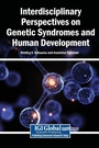 Cover: Interdisciplinary Perspectives on Genetic Syndromes and Human Development - Igi Global Scientific Publishing