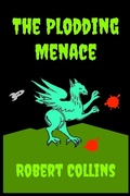 Cover: The Plodding Menace - Robert L. Collins