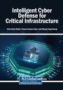 Cover: Intelligent Cyber Defense for Critical Infrastructure - Igi Global Scientific Publishing