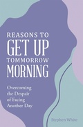 Cover: Reasons to Get Up Tommorrow Morning - WestBow Press