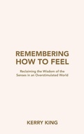 Cover: Remembering How to Feel - Balboa Press UK