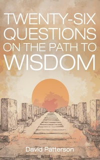Enlarge image Cover: Twenty-Six Questions on the Path to Wisdom - Wipf and Stock Publishers