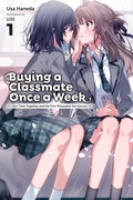 Cover: Buying a Classmate Once a Week, Vol. 1 (Light Novel) - Yen on