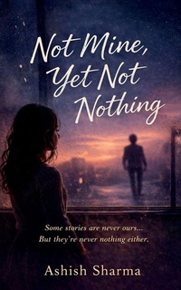 Enlarge image Cover: Not Mine, Yet Not Nothing - Notion Press