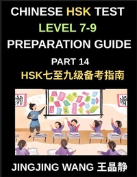 Enlarge image Cover: Chinese HSK Test Level 7-9 Preparation Guide (Part 14)-A Self-Study Guide for Beginners to Learn Mandarin Chinese Characters, Vocabulary, Sentences, Essays, and Stories with Pinyin and Simplified Characters - HSK Test Preparation Guide