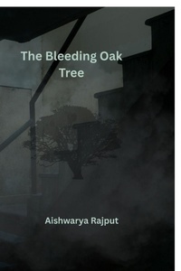 Enlarge image Cover: The Bleeding Oak Tree - Notion Press