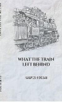 Enlarge image Cover: What the Train Left Behind - Notion Press