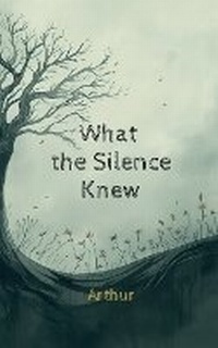 Enlarge image Cover: What the Silence Knew - Notion Press