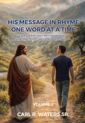 Cover: His Message In Rhyme One Word At a Time - Christian Faith Publishing, Inc.