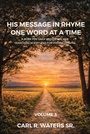 Cover: His Message In Rhyme One Word At a Time - Christian Faith Publishing, Inc.