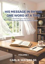 Cover: His Message In Rhyme One Word At a Time - Christian Faith Publishing, Inc.