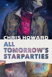 Enlarge image Cover: All Tomorrow's Starparties - Chris Howard