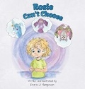 Cover: Rosie Can't Choose - Dog Ear Book Publishing