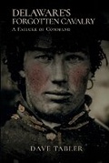 Cover: Delaware's Forgotten Cavalry - David Tabler