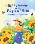 Cover: Bella's Garden and the Magic of Bees - Golden Lantern Press