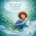 Cover: The Girl God Imagined - Cealle Creative LLC