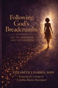 Cover: Following God's Breadcrumbs - Elizabeth J. Harris, MSW
