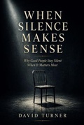 Cover: When Silence Makes Sense - Turner House Publishing