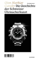 Cover: Die Geschichte der Schweizer Uhrmacherkunst - Lector Books GmbH