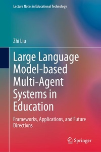 Enlarge image Cover: Large Language Model-based Multi-Agent Systems in Education - Springer