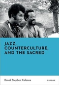 Cover: Jazz, Counterculture, and the Sacred - Oxford University Press Inc