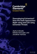 Cover: Downplaying Extremism? How the State Approaches Right-Wing and Left-Wing Extremist Threats - Cambridge University Press