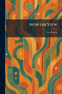 Enlarge image Cover: Now on View - Tradd Street Press