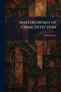 Cover: Masterstrokes of Crime Detection - Tradd Street Press