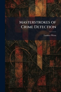 Enlarge image Cover: Masterstrokes of Crime Detection - Tradd Street Press