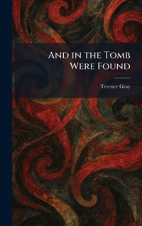 Enlarge image Cover: And in the Tomb Were Found - Tradd Street Press