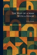 Cover: The Way of a Man With a House - Tradd Street Press