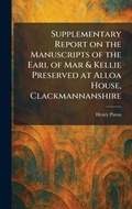Cover: Supplementary Report on the Manuscripts of the Earl of Mar & Kellie Preserved at Alloa House, Clackmannanshire - Tradd Street Press