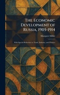 Cover: The Economic Development of Russia, 1905-1914 - Tradd Street Press
