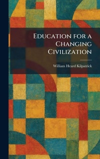 Enlarge image Cover: Education for a Changing Civilization - Tradd Street Press
