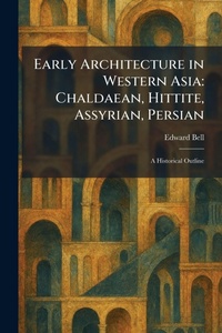 Enlarge image Cover: Early Architecture in Western Asia - Tradd Street Press