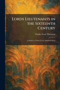 Cover: Lords Lieutenants in the Sixteenth Century - Tradd Street Press