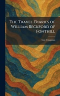 Cover: The Travel-Diaries of William Beckford of Fonthill - Tradd Street Press