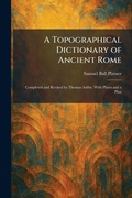 Cover: A Topographical Dictionary of Ancient Rome - Tradd Street Press