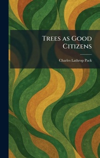 Enlarge image Cover: Trees as Good Citizens - Tradd Street Press