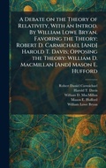 Cover: A Debate on the Theory of Relativity, With an Introd. By William Lowe Bryan. Favoring the Theory - Tradd Street Press