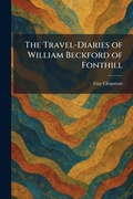 Cover: The Travel-Diaries of William Beckford of Fonthill - Tradd Street Press