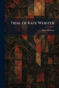 Enlarge image Cover: Trial of Kate Webster - Tradd Street Press