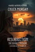 Cover: Resurrection: The Deadly Mission - Charles E Morgan