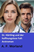 Cover: Dr. H&auml;rtling und der hoffnungslose Fall: Arztroman - neobooks