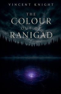 Enlarge image Cover: The Colour Out of Ranigad - Vincent Knight