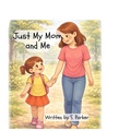 Cover: Just My Mom and Me - Inclusive Kids Press